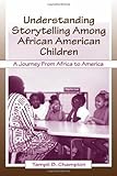 Understanding Storytelling Among African American Children: A Journey From Africa To America