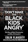 'Don't Make the Black Kids Angry': The hoax of black victimization and those who enable it.