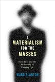 A materialism for the masses : Saint Paul and the philosophy of undying life