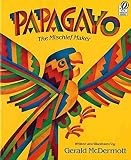 [(Papagayo: The Mischief Maker )] [Author: Gerald McDermott] [Sep-1992]