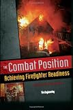 The Combat Position: Achieving Firefighter Readiness