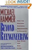 Beyond Re-engineering: How the Process-Centered Organisation Is Changing Our Work and Our Lives