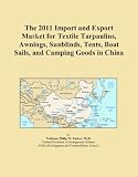51b2VZ2TqQL. SL160  The 2011 Import and Export Market for Textile Tarpaulins, Awnings, Sunblinds, Tents, Boat Sails, and Camping Goods in China