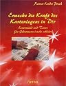 Erwecke die Kraft des Kartenlegens in Dir: Lenormand und Tarot f&uuml;r Jedermann leicht erkl&auml;rt