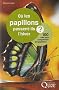 O� les papillons passent-ils l'hiver ? : 100 cl�s pour comprendre les papillons