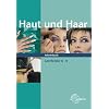 Haut und Haar. Lernfelder 6-9. Arbeitsbuch