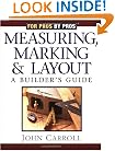 Measuring, Marking, and Layout: A Builder's Guide