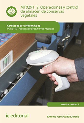 Operaciones y control de almacén de conservas vegetales. INAV0109 (Spanish Edition)