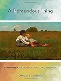 ISBN 9780801452840 product image for A Tremendous Thing: Friendship from the 