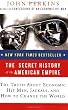 The Secret History of the American Empire: The Truth About Economic Hit Men, Jackals, and How to Change the World Image of The Secret History of the American Empire: The Truth About Economic Hit Men, Jackals, and How to Change the World