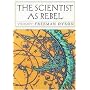 The Scientist as Rebel (New York Review Books Collection)