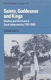 Saints, Goddesses and King: Muslims and Christians in South Indian Society 1700-1900