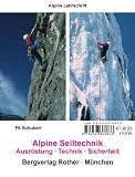 Alpine Seiltechnik. Ausrüstung - Technik - Sicherheit