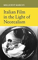 Italian Film in the Light of Neorealism Italian Film in the Light of Neorealism