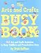 Arts & Crafts Busy Book : 365 Activities