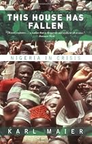 This House Has Fallen: Nigeria in Crisis