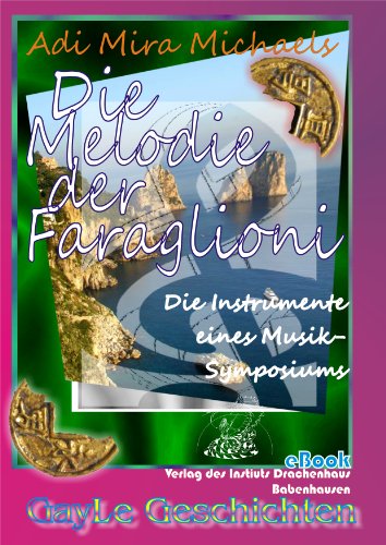 Die Melodie der Faraglioni: Die Instrumente eines Musik-Symposiums (GayLe Geschichten) (German Edition)