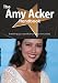 The Amy Acker Handbook - Everything You Need to Know about Amy Acker