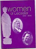 Women of Leciester, 1850-2000