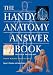 The Handy Anatomy Answer Book (The Handy Answer Book Series)