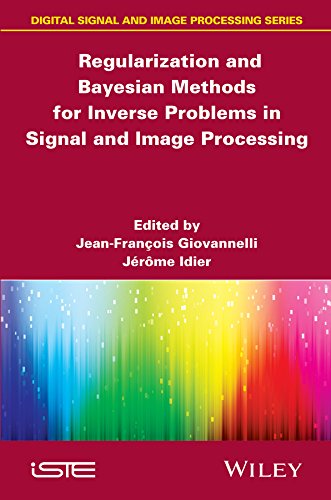 Regularization and Bayesian Methods for Inverse Problems in Signal and Image Processing (Iste)