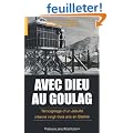 Avec Dieu au goulag. T�moignage d'un J�suite intern� vingt-trois ans en Sib�rie