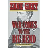 war comes to the big bend a western story