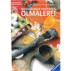Ravensburger Handbuch �lmalerei. Mit neuer Rechtschreibung