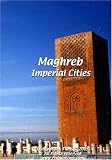 Maghreb: Imperial Cities