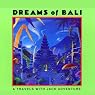 Dreams of Bali: A Travels with Jack Adventure
