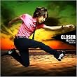 CLOSER