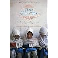 Three Cups of Tea: One Man's Mission to Promote Peace...One School at a Time