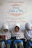 Three Cups of Tea: One Man's Mission to Promote Peace...One School at a Time