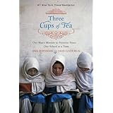 Three Cups of Tea: One Man's Mission to Promote Peace...One School at a Time