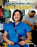 Meet My Neighbor, the Hair Stylist