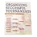 Human Kinetics Organizing Successful Tournaments Book by John Byl