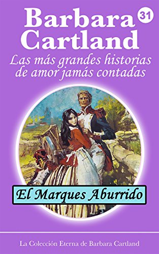 31. El Marques Aburrido (La Colección Eterna de Barbara Cartland) (Spanish Edition)