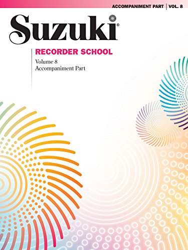 Suzuki Recorder School - Volume 8: Piano Accompaniment for Soprano & Alto Recorder Parts