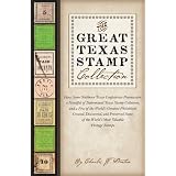 The Great Texas Stamp Collection: How Some Stubborn Texas Confederate Postmasters, a... by Charles W. Deaton