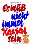 Es mu� nicht immer Kaviar sein