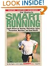 Hal Higdon's Smart Running: Expert Advice On Training, Motivation, Injury Prevention, Nutrition And Good Health