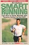 Hal Higdon's Smart Running: Over 500 Tips to Take Your Training to the Next Level