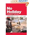 No Holiday: 80 Places You Don't Want To Visit (Disinformation Travel Guides) by Martin Cohen