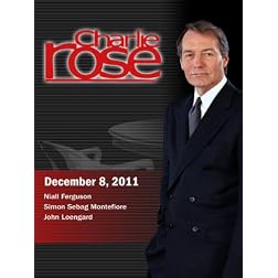 Charlie Rose - Niall Ferguson / Simon Sebag Montefiore / John Loengard (December 8, 2011)