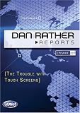 Dan Rather Reports #227 Extended: The Trouble with Touch Screens