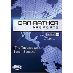 Dan Rather Reports #227 Extended: The Trouble with Touch Screens