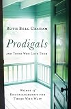 Prodigals: And Those Who Love Them