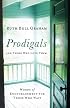 Prodigals and Those Who Love Them: Words of Encouragement for Those Who Wait