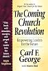 Coming Church Revolution, The: Empowering Leaders for the Future