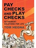 Paychecks and Playchecks: Retirement Solutions For Life